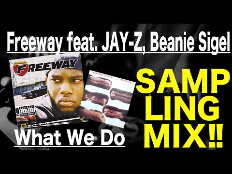 【Hip Hop R&B Sampling MIX】Freeway Feat JAY Z, Beanie Sigel What We Do ...