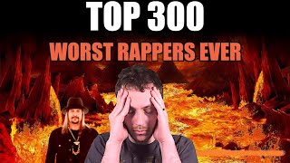 Top 300 Worst Rappers Ever (Reaction)