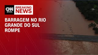 Barragem no Rio Grande do Sul rompe | BASTIDORES CNN