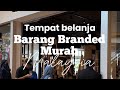 TEMPAT BELANJA BARANG BRANDED MURAH DI MALAYSIA | #travelvlog