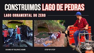 ASMR - CONSTRUIMOS LAGO DE PEDRAS - LAGO ORNAMENTAL DO ZERO