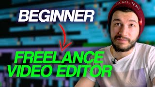 HOW TO GET STARTED AS A FREELANCER VIDEO EDITOR (Beginners Guide)