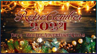 RetroCember 2024: Day 03 - Beetle Adventure Racing