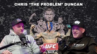 UFC Star Chris The Problem Duncan Tells His Story