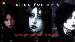 [4K 60FPS] Evelyn Baldur's Gate 3 || Clips for edit