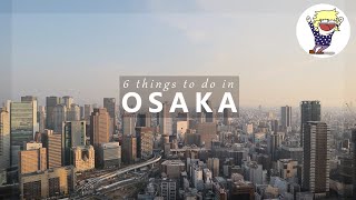 6 Things to Do in Osaka | a Silly Travel Guide