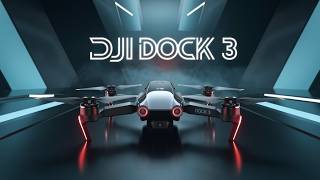 DJI Dock 3: The Future of Automated Drone Technology Unveiled!