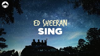 Ed Sheeran - Sing  | Lyrics