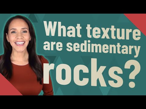 What is the common texture of sedimentary rocks?