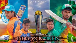 INDIA Vs PAKISTAN - Part 2 | Champions Trophy 2025 | Antim Yug