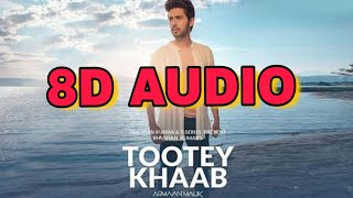 8D AUDIO🎧| Tootey Khaab (8D AUDIO) - Armaan Malik | Songster,Kunaal Vermaa | Shabby | Bhushan Kumar