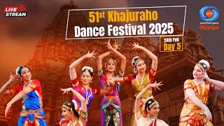 LIVE : 51st Khajuraho Dance Festival 2025 | Day - 05 |  DD National