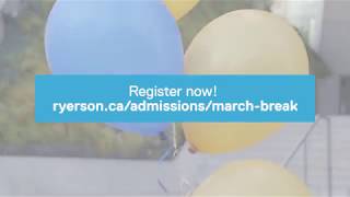 March Break at Ryerson!