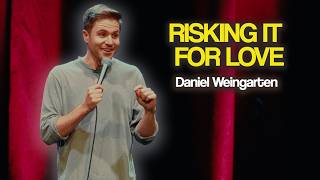 Risking Your Life for Love I Daniel Weingarten I Stand Up Comedy Set