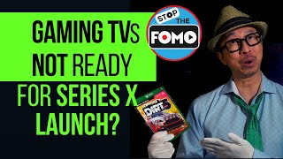 Gaming TVs NOT Ready for Series X Launch! Oh boy...