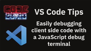 VS Code tips — Easily debugging client side code with a JavaScript debug terminal