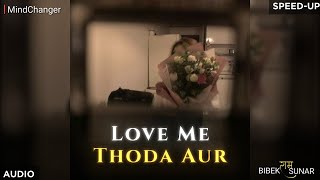 Love Me Thoda Aur (Speed Up) | Yaariyan | Arijit Singh | Himansh Kohli, Rakul Preet