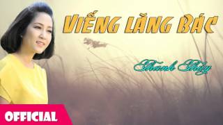 Viếng Lăng Bác - Thanh Thúy [Official Audio]