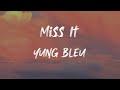 Yung Bleu - Miss It (Lyrics) | Who would've thought that when we fucked it was the last time?