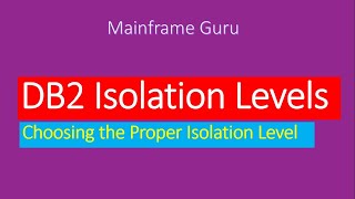 DB2 Isolation Levels in Mainframe | Choosing the Proper Isolation Level for a transaction