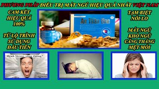 Cùng tìm hiểu về An Thần Đan - viên uống hỗ trợ cho người bị mất ngủ