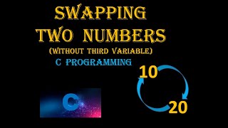 SWAPPING TWO NUMBERS WITHOUT USING THIRD VARIABLE || C PROGRAMMING || BY SnehaTech