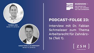 Mundwerk #23: Interview mit Dr. Fabian Schmeisser zum Thema Arbeitsrecht für Zahnärzte (Teil 1)