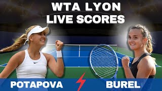POTAPOVA vs BUREL  I  WTA LYON FRANCE  I  TENNIS LIVE SCORE CHAT HIGHLIGHTS