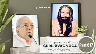 गुरु सियाग योग के साथ हमारे अनुभव - भाग 617*/Our Experiences With Guru Siyag Yoga - Part 617*