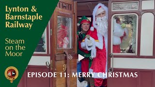 Lynton and Barnstaple Railway: Steam on the Moor: Episode 11: Merry Christmas