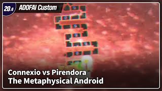 ADOFAI Play | Connexio vs Pirendora - The Metaphysical Android by NfK | 100% Clear!