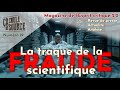 Ca Coule de Source 19 — La Traque de la Fraude scientifique