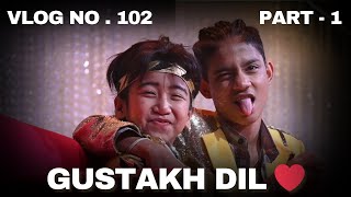 Gustakh Dil ❤️ | IBD VS SD | Tejas Varma | Vlog  - 102 | Part - 1 | Champions ka Tashan |