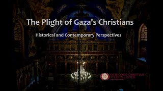 The Plight of Gaza's Christians: Historical and Contemporary Perspectives