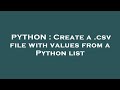 PYTHON : Create a .csv file with values from a Python list