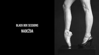 Black Box Sessions with Nadežda