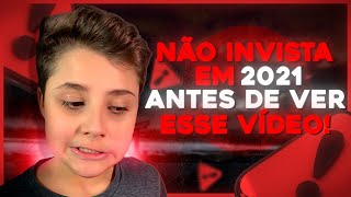 CUIDADO! NÃO INVISTA EM 2021!