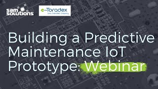 Building a Predictive Maintenance Prototype: Webinar