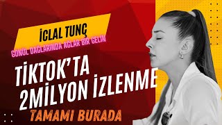 İCLAL TUNÇ - Gönül Dağlarında Ağlar Bir Gelin - 2024