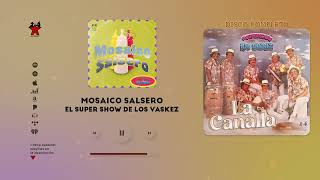 El Super Show De Los Vaskez - La Canalla (Disco Completo)