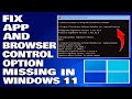 How To Fix App and Browser Control Option Missing in Windows 11 [Solution]