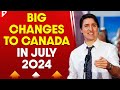 Big Changes to Canada in July 2024 : for Visitor Visa, PR and Work Permit | Canada Immigration