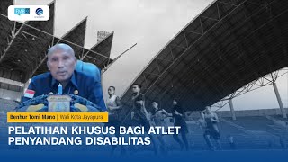 PELATIHAN KHUSUS BAGI ATLET PENYANDANG DISABILITAS