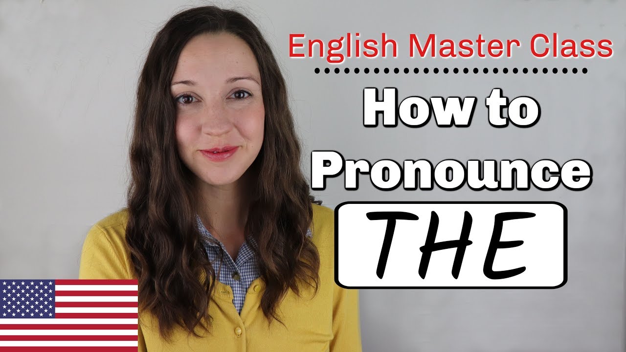 How To Pronounce THE: English Pronunciation Lesson - YouTube