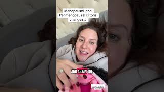 Menopausal and Perimenopausal clitoris changes… * This is general educational information not