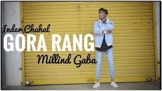 Gora Rang: Dance cover Abhishek Inder Chahal, Millind Gaba | Latest Punjabi Songs 2019