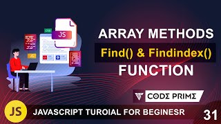 JavaScript Array Methods - Find & FindIndex Function | Javascript Tutorial: 31 | BY CodePrime