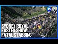 Fatal Stabbing At Sydney Royal Easter Show | 10 News First