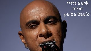 Mere Bank mein Paisa Daalo - Baba Sehgal