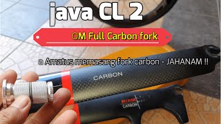 JAVA CL 2 UPGRADED Fork  Full carbon Fiber | cara memasang fork carbon | ASIACOM FULL CARBON fIBER